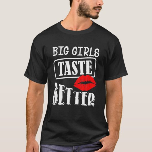 Big Girls Taste Better T-shirt (Voorkant)