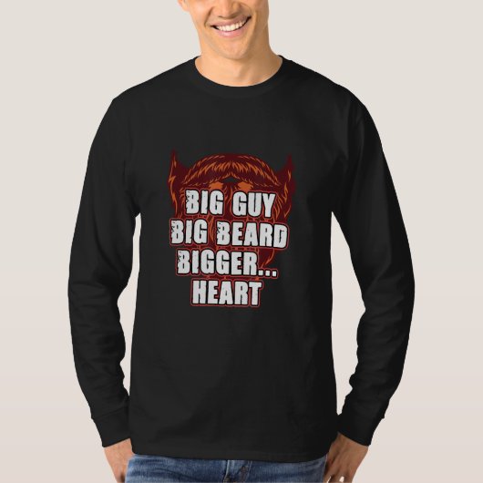 Big Guy Big Beard Bigger Heart Daddy Humor Dad T-shirt (Voorkant)