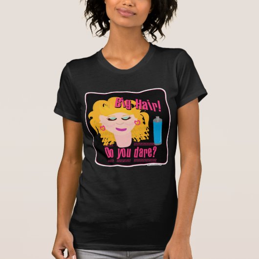 Big Hair Dare! donker T-shirt (Voorkant)