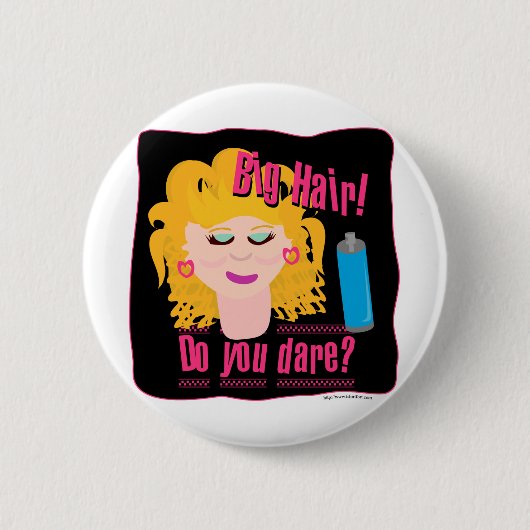 Big Hair Dare! Ronde Button 5,7 Cm (Voorkant)