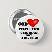 BIG HEART NIET BIG HEAD RONDE BUTTON 5,7 CM (Voorkant /achterkant)
