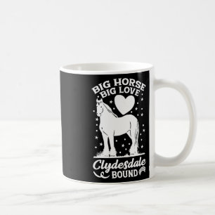 Big Horse Big Love Clydesdale Bound Horseback Ridi Koffiemok