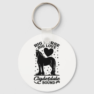 Big Horse Big Love Clydesdale Bound Horseback Ridi Sleutelhanger