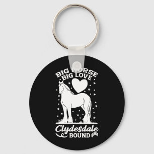 Big Horse Big Love Clydesdale Bound Horseback Ridi Sleutelhanger