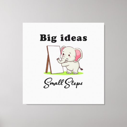 "Big Ideas, Small Steps" elephant animal dreams Canvas Afdruk (Voorkant)