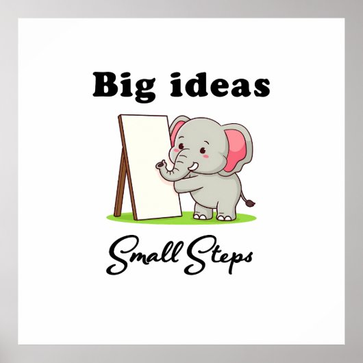 "Big Ideas, Small Steps" elephant animal dreams  Poster (Voorkant)