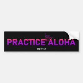 Big Island Practice Aloha PurpleRayShakaHang los Bumpersticker