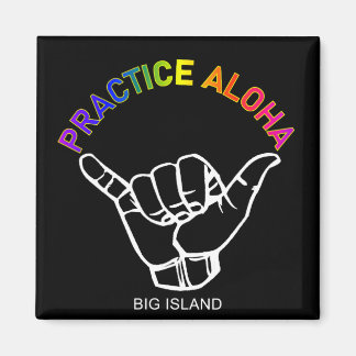 Big Island - Practice Aloha Shaka (Hang los) Magneet