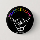 Big Island - Practice Aloha Shaka (Hang los) Ronde Button 5,7 Cm (Voorkant)