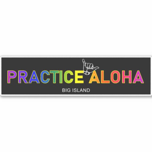 Big Island - Practice Aloha Shaka (Hang los) Sticker (Voorkant)