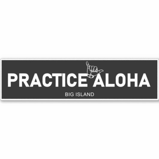 Big Island - Practice Aloha Shaka (Hang los) Sticker (Voorkant)