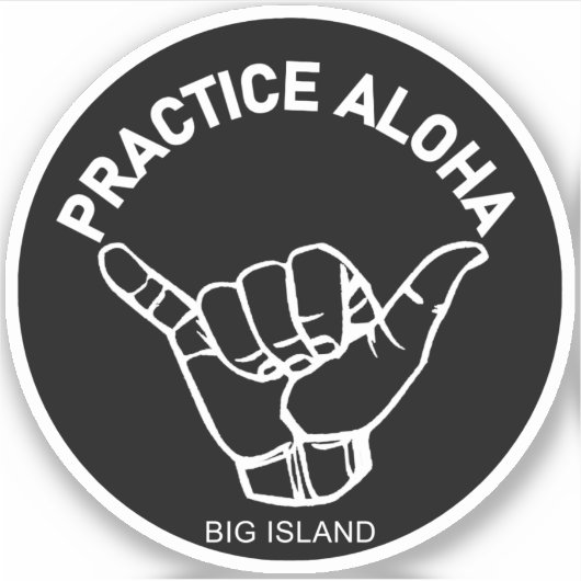 Big Island - Practice Aloha Shaka (Hang los) Sticker (Voorkant)