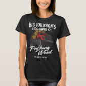 Big Johnson's Logging Co. Packing Wood Funny Logge T-shirt (Voorkant)