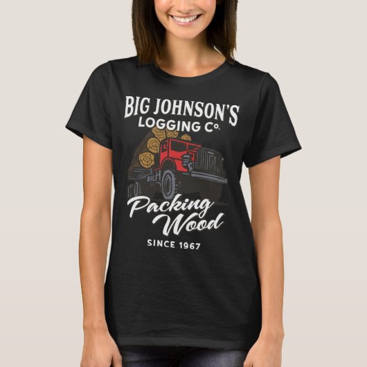 Big Johnson's Logging Co. Packing Wood Funny Logge T-shirt (Voorkant)