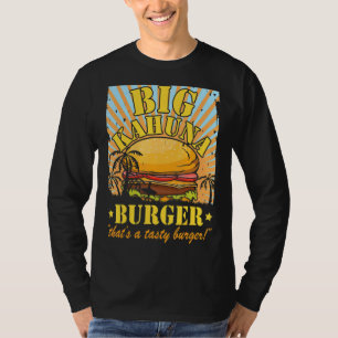 Big Kahuna Burger Dat is een lekkere burger T-shirt