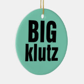 Big Klutz Keramisch Ornament (Rechts)