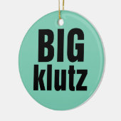 Big Klutz Keramisch Ornament (Links)