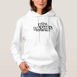 Big Lashes betaalt mijn rekeningen Hoodie