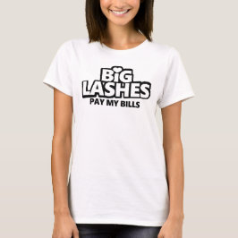 Big Lashes betaalt mijn rekeningen T-shirt