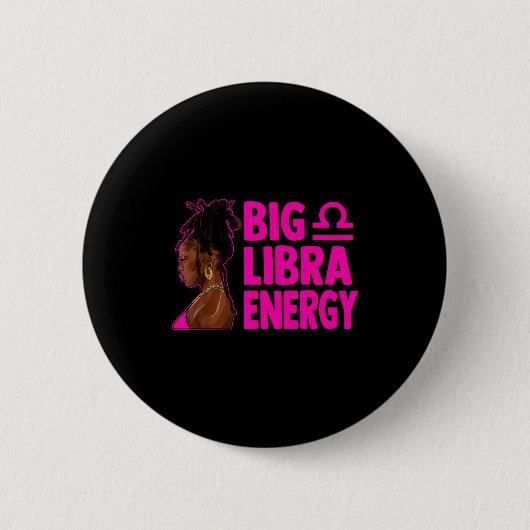Big Libra Energy Birthday Loc'd Woman Zodiac Bday  Ronde Button 5,7 Cm (Voorkant)