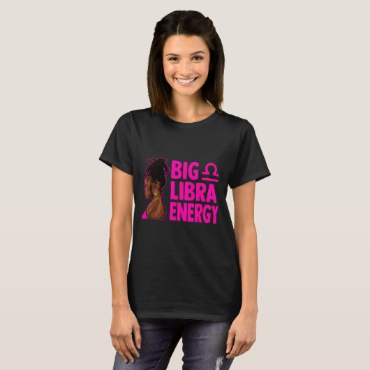 Big Libra Energy Birthday Loc'd Woman Zodiac Bday  T-shirt (Voorkant volledig)