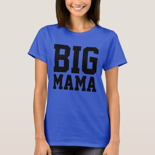 BIG MAMA moederschaps-T-shirts T-shirt (Voorkant)