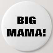 BIG MAMA! RONDE BUTTON 6,0 CM (Voorkant)