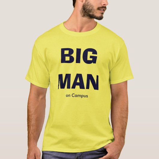 BIG-MAN op Campus T-shirt (Voorkant)