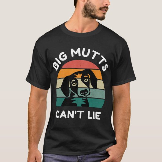 Big Mutts Can’t Lie - Funny Dog Design T-shirt (Voorkant)