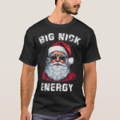 Big Nick Energy Fun Kerstmis 4 T-shirt (Voorkant)