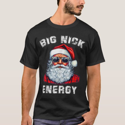 Big Nick Energy Funny Santa Christmas T-shirt (Voorkant)