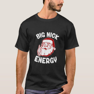 Big Nick Energy Funny Xmas kerstfeest T-shirt