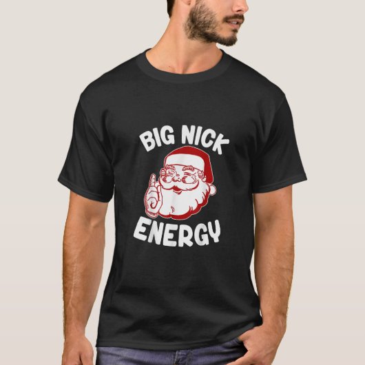 Big Nick Energy Funny Xmas kerstfeest T-shirt (Voorkant)