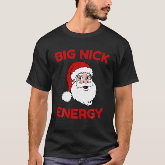 Big Nick Energy Funny Xmas Kerstmis T-shirt (Voorkant)