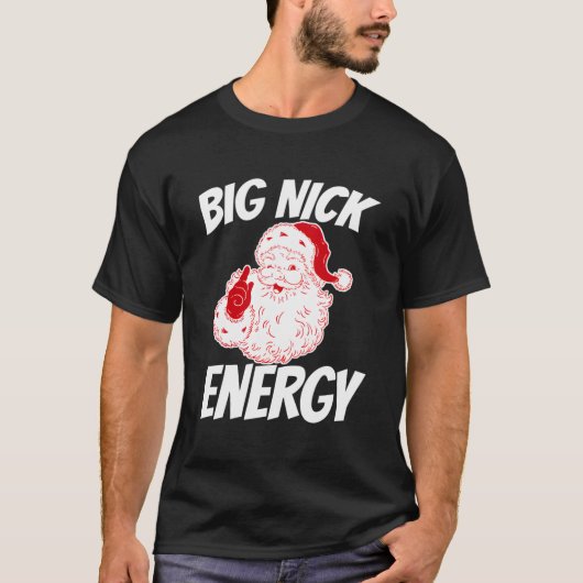 Big Nick Energy Funny Xmas Kerstmis T-shirt (Voorkant)