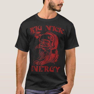 Big Nick Energy Funny Xmas Kerstmis Ugly Sweater T-shirt