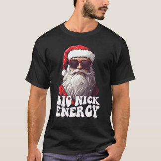 Big Nick Energy, Kerstmis, Kerstman, Ongepast C T-shirt