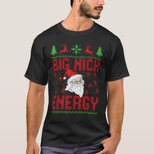 Big Nick Energy lelijke kerstfeestdag T-shirt (Voorkant)