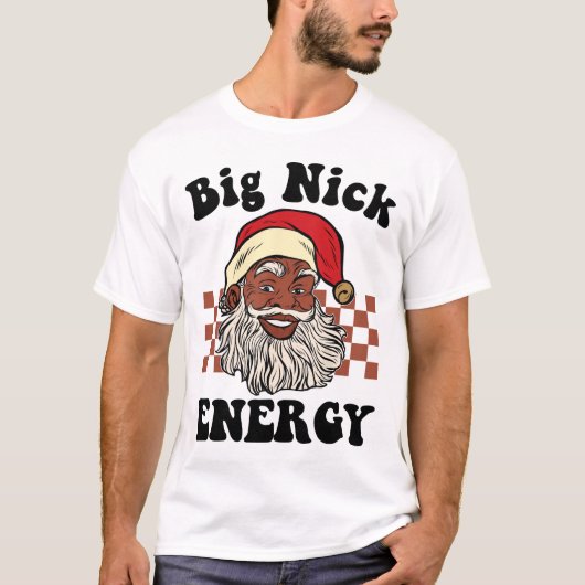 Big Nick Energy Santa Black Xmas Funny Kerstmis T-shirt (Voorkant)