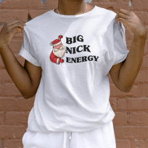 Big Nick Energy Santa Claus Funny Xmas kerstmis