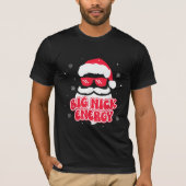 Big Nick Energy Santa Claus Funny Xmas kerstmis T-shirt (Voorkant)