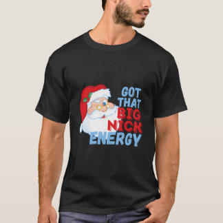 Big Nick Energy Santa Clause T-shirt