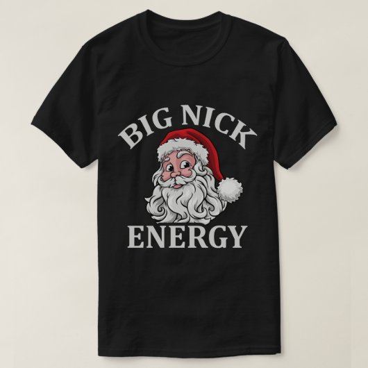 Big Nick Energy Santa Funny Xmas Kerstmis T-shirt (Design voorkant)