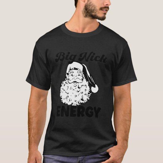 Big Nick Energy Santa T-shirt (Voorkant)
