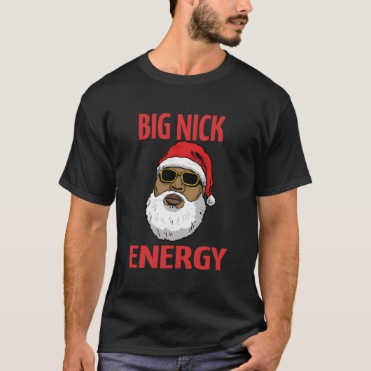 Big Nick Energy Shirt Black African Santa Funny Ch (Voorkant)