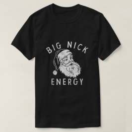 BIG NICK ENERGY T-SHIRT