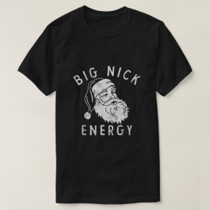 BIG NICK ENERGY T-SHIRT