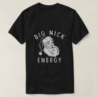 BIG NICK ENERGY T-SHIRT
