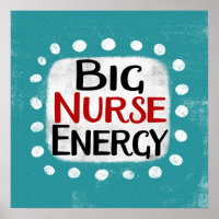 Big Nurse Energy Poster Wall Art