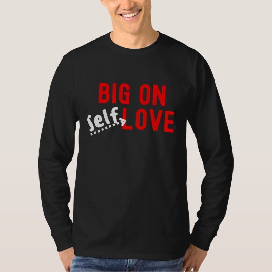 Big On Self Love T-shirt (Voorkant)